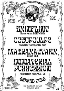 MAR 14/05 : Skinflint + Octopoulpe + Immaterial Possession + MatraK AttakK