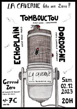 SAM 02/12 : LA CAVERNE #2 - DORDOGNE + TOMBOUCTOU + ECHOPLAIN